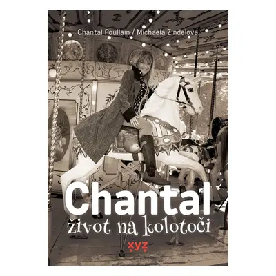 Chantal: život na kolotoči - Michaela Zindelová