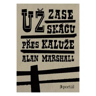 Už zase skáču přes kaluže - Alan Marshall