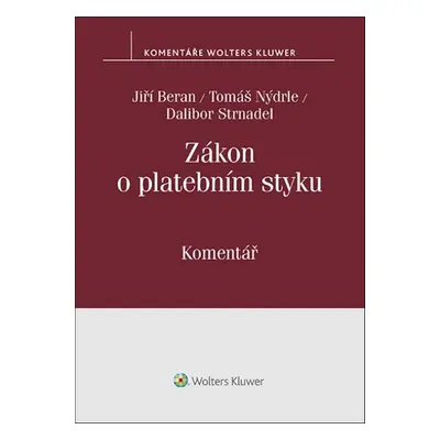 Zákon o platebním styku Komentář - Ing. Mgr. Dalibor Strnadel