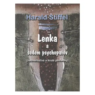 Lenka a sedem psychopatov - Harald Stiffel