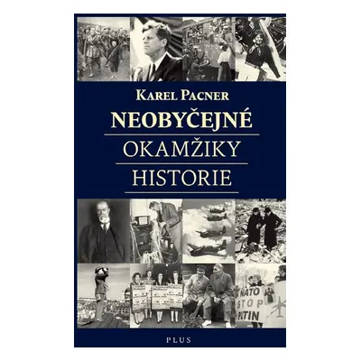 Neobyčejné okamžiky historie - Karel Pacner