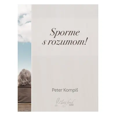 Sporme s rozumom - Peter Kompiš