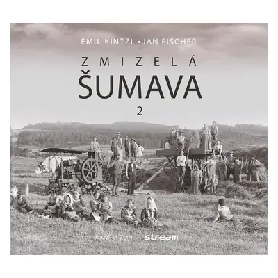 Zmizelá Šumava 2 - Jan Fischer