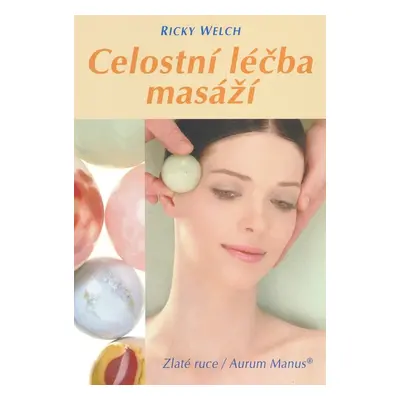 Celostní léčba masáží - Ricky Welch