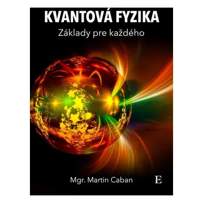 Kvantová fyzika - Martin Caban