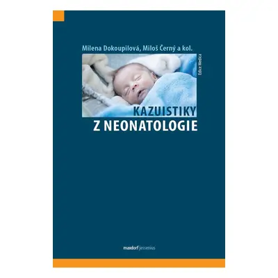 Kazuistiky z neonatologie - Milena Dokoupilová