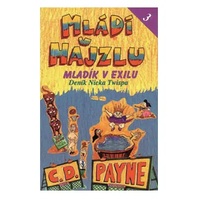 Mládí v hajzlu 3 - Mladík v exilu - C.D. Payne