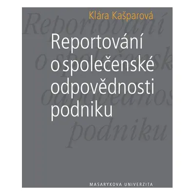 Reportování o společenské odpovědnosti podniku - Klára Kašparová