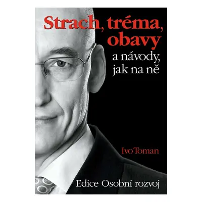 Strach, tréma a obavy - Ivo Toman