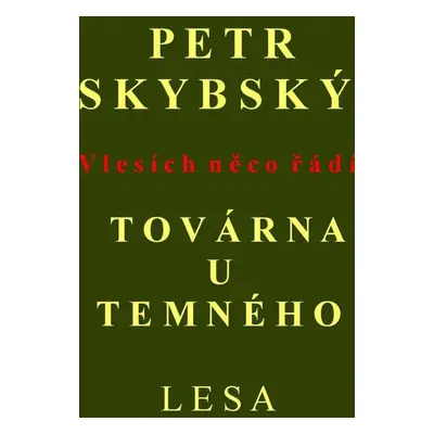 Továrna u temného lesa - Petr Skybský