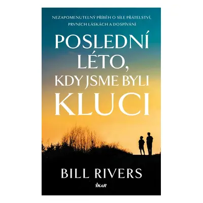 Poslední léto, kdy jsme byli kluci - Bill Rivers