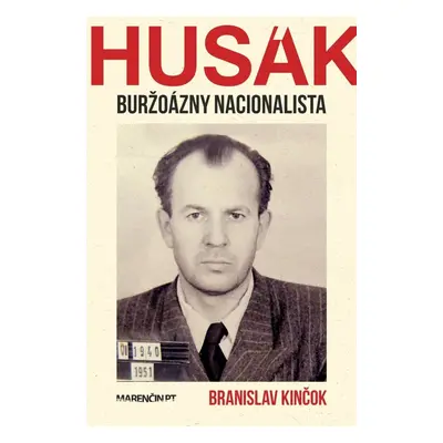 Husák Buržoázny nacionalista 1951-1963 - Branislav Kinčok