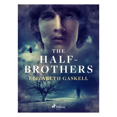 The Half-Brothers - Elizabeth Gaskell