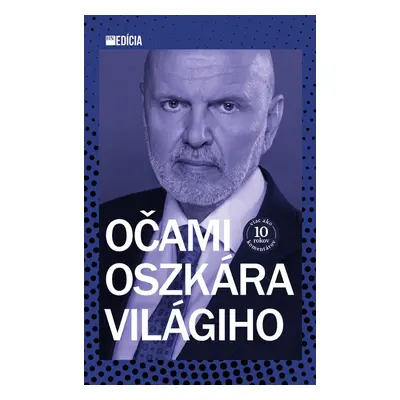 Očami Oszkára Világiho - Oszkár Világi