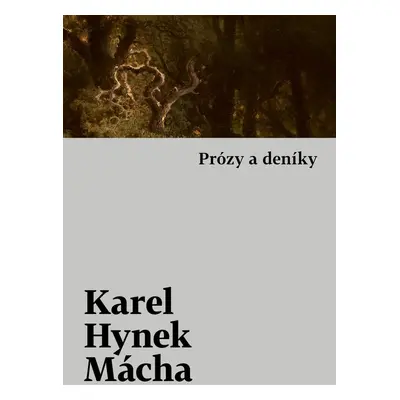 Prózy a deníky - Karel Hynek Mácha