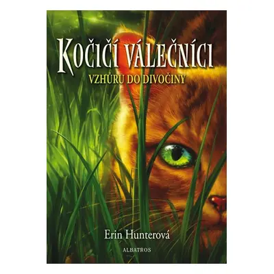 Kočičí válečníci (1) - Vzhůru do divočiny - Erin Hunterová