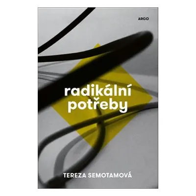 Radikální potřeby - Tereza Semotamová