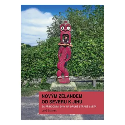 Novým Zélandem od severu k jihu - Leoš Šimánek