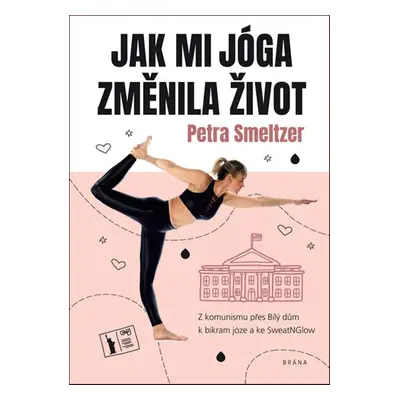 Jak mi jóga změnila život - Petra Smeltzer