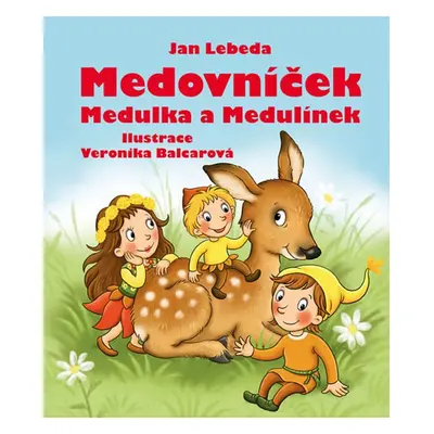 Medovníček, Medulka a Medulínek - Jan Lebeda