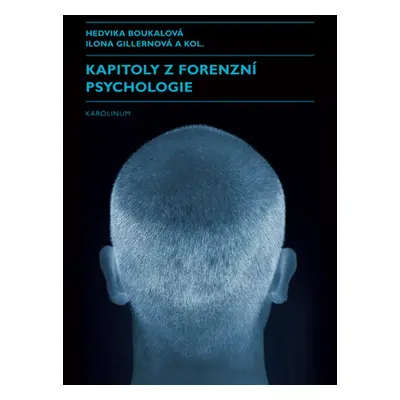 Kapitoly z forenzní psychologie - Ilona Gillernová