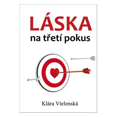 Láska na třetí pokus - Klára Vtelenská