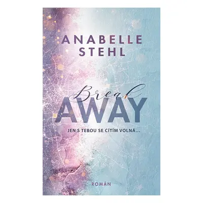 BreakAway - Anabelle Stehl