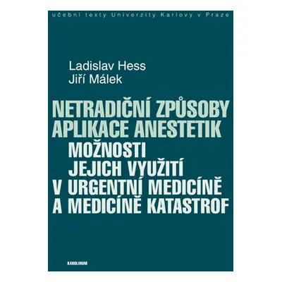 Netradiční způsoby aplikace anestetik - Jiří Málek