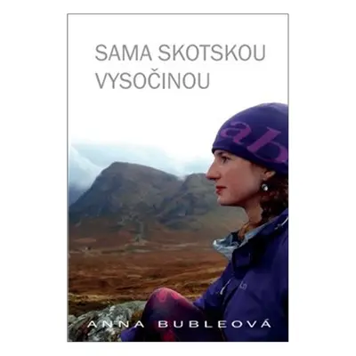 Sama Skotskou vysočinou - Anna Bubleová