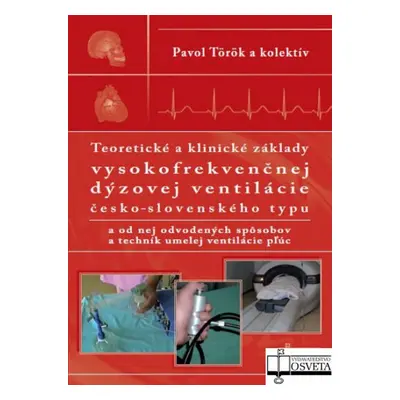 Teoretické a klinické základy vysokofrekvenčnej dýzovej ventilácie - Pavol Török