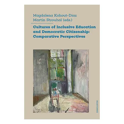 Cultures of Inclusive Education and Democratic Citizenship: Comparative Perspectives - Magdalen