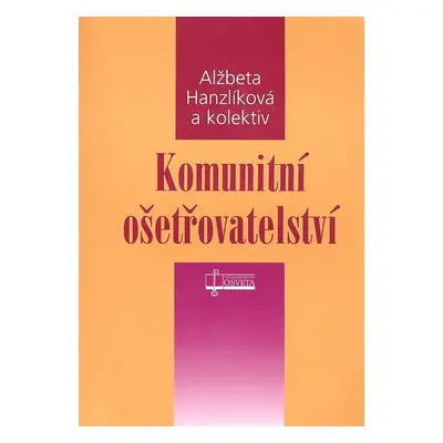 Komunitní ošetřovatelství - Alžbeta Hanzlíková