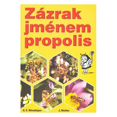 Zázrak jménem propolis - G. Z. Minedžajan