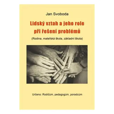 Lidský vztah a jeho role při řešení problémů - Jan Svoboda