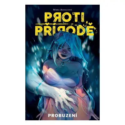 Proti přírodě Probuzení - Mirka Andolfová