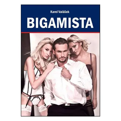 Bigamista - Karel Valášek