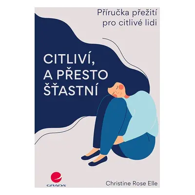 Citliví, a přesto šťastní - Christine Rose Elle