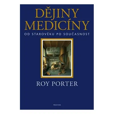 Dějiny medicíny - Roy Porter