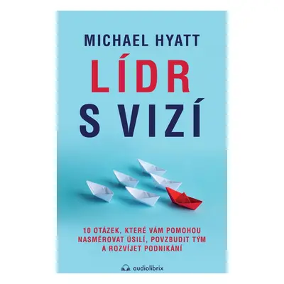 Lídr s vizí - Michael Hyatt