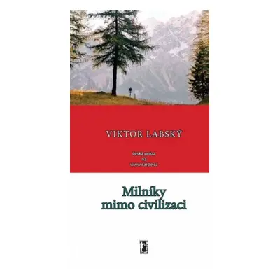 Milníky mimo civilizaci - Viktor Labský