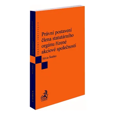 Právní postavení člena statutárního orgánu řízené akciové společnosti - Silvie Štaňko