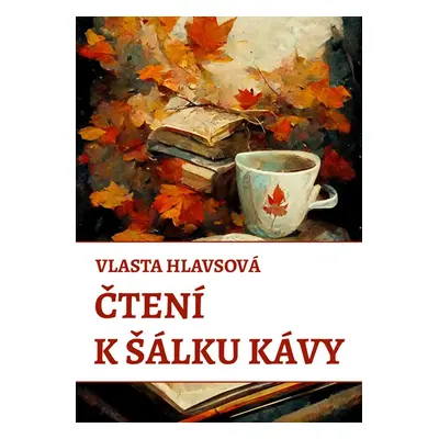 Čtení k šálku kávy - Vlasta Hlavsová