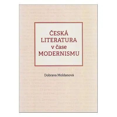 Česká literatura v čase modernismu - Dobrava Moldanová