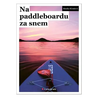 Na paddleboardu za snem - Monika Klemšová