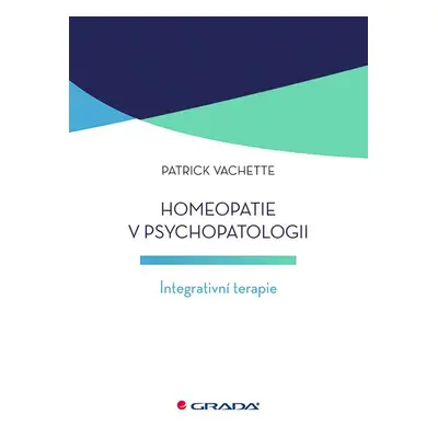 Homeopatie v psychopatologii - Patrick Vachette