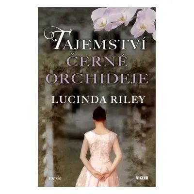 Tajemství černé orchideje - Lucinda Riley