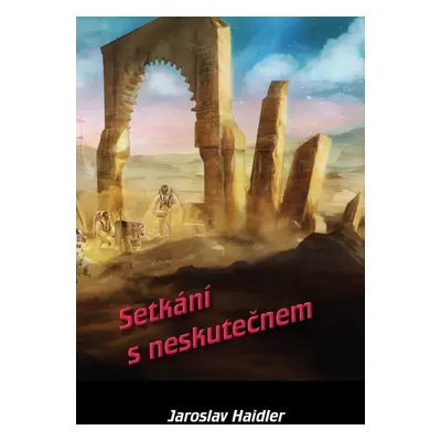 Setkání s neskutečnem - Jaroslav Haidler