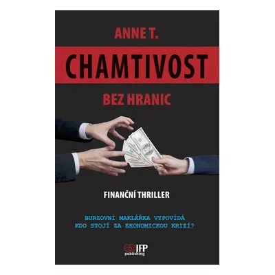 Chamtivost bez hranic - Anne T.