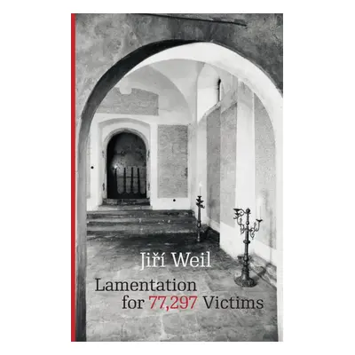 Lamentation for 77,297 Victims - Jiří Weil