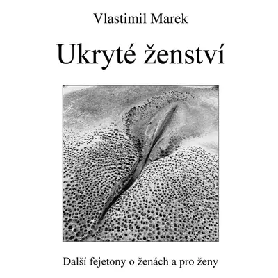 Ukryté ženství - Vlastimil Marek